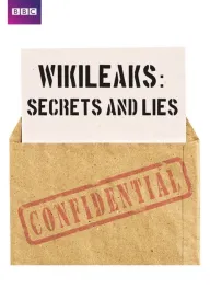 Секрети WikiLeaks / Правдиві історії: Wikileaks - секрети та брехня постер