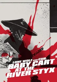 Самотній вовк і дитинча: дитячий візок на річці Стікс / Самотній вовк із вовченям: Візок та ріка Сандзу постер